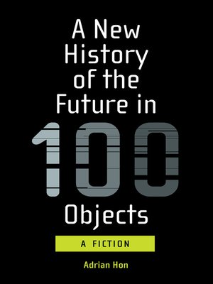 cover image of A New History of the Future in 100 Objects